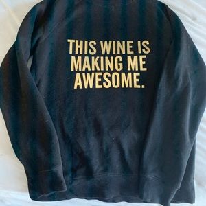 This Wine is Making me Awesome Sweatshirt by BTL